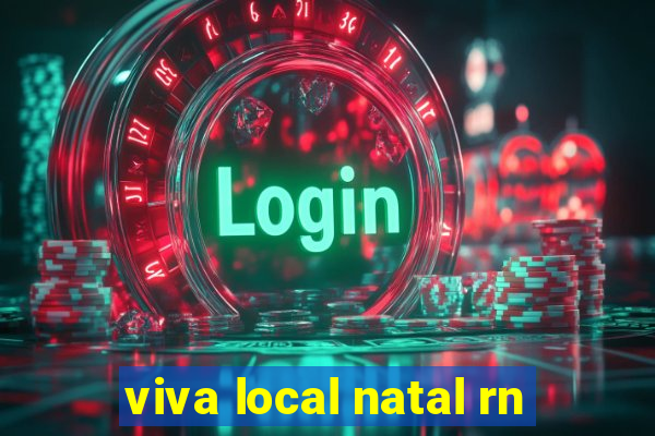 viva local natal rn